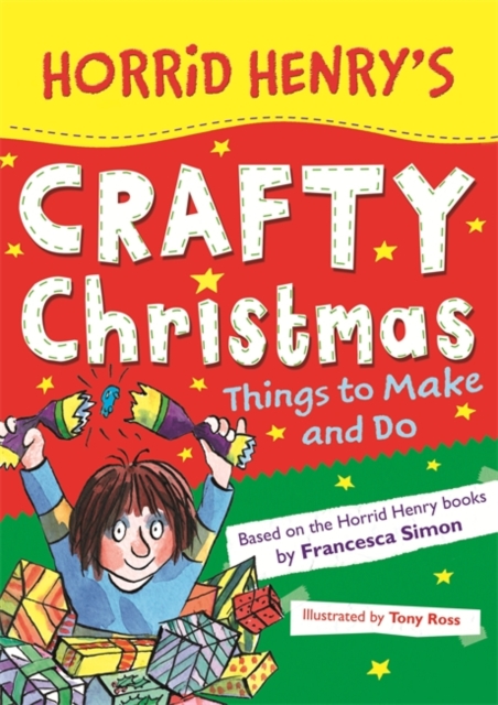 Horrid Henry's Crafty Christmas : Things to Make and Do, Paperback / softback Book