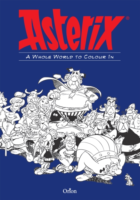 Asterix: Asterix A Whole World to Colour In, Paperback / softback Book