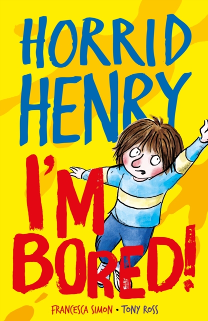 Horrid Henry: I'm Bored! : Funny facts and hilarious jokes to keep kids entertained while school's out!, EPUB eBook