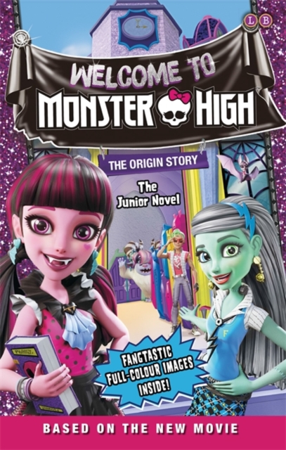 Monster High: Welcome to Monster High : The Junior Novel 6, Paperback / softback Book