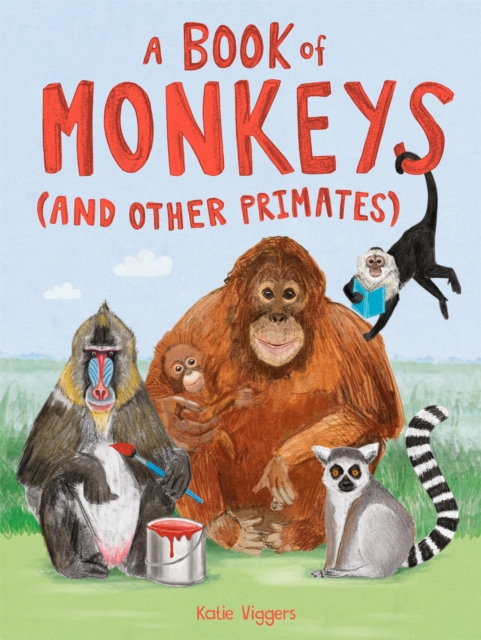 A Book of Monkeys (and other Primates), Hardback Book