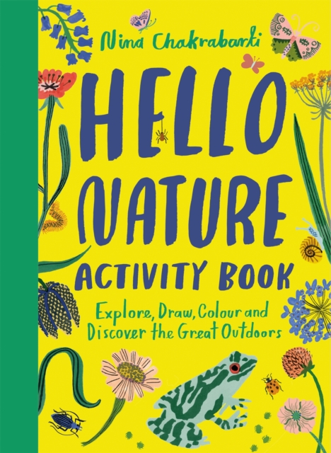 Hello Nature Activity Book : Explore, Draw, Colour and Discover the Great Outdoors, Paperback / softback Book