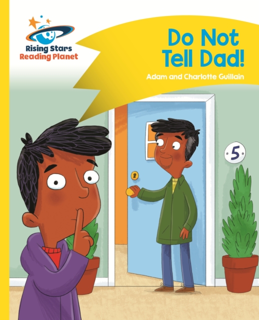 Reading Planet - Do Not Tell Dad - Yellow: Comet Street Kids ePub, EPUB eBook