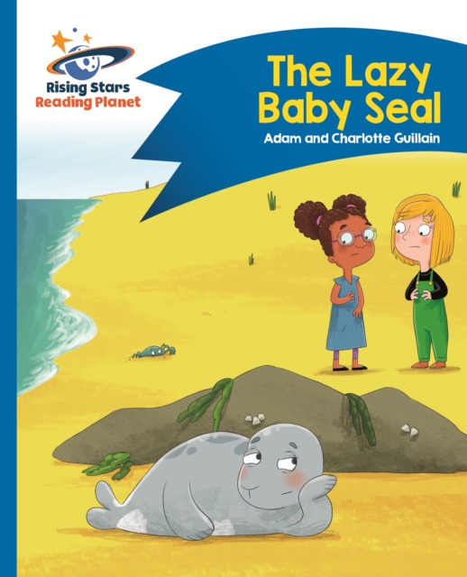 Reading Planet - The Lazy Baby Seal - Blue: Comet Street Kids ePub, EPUB eBook