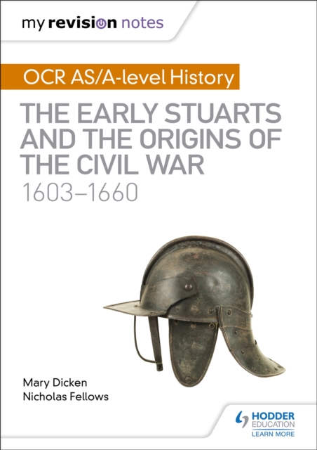 My Revision Notes: OCR AS/A-level History: The Early Stuarts and the Origins of the Civil War 1603-1660, Paperback / softback Book