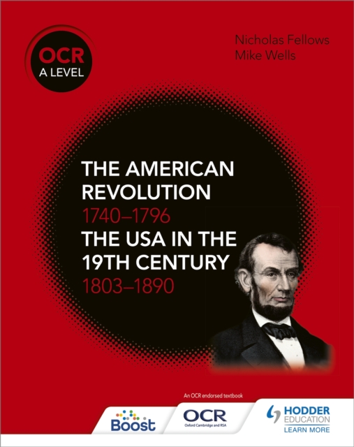 OCR A Level History: The American Revolution 1740-1796 and The USA in the 19th Century 1803-1890, Paperback / softback Book