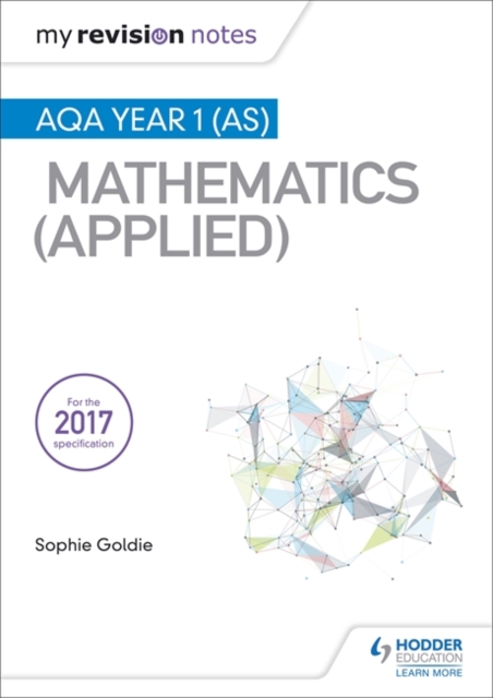 My Revision Notes: AQA Year 1 (AS) Maths (Applied), Paperback / softback Book
