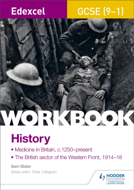 Edexcel GCSE (9-1) History Workbook: Medicine in Britain, c1250-present and The British sector of the Western Front, 1914-18, Paperback / softback Book