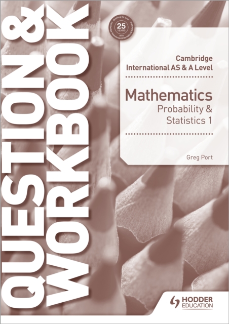 Cambridge International AS & A Level Mathematics Probability & Statistics 1 Question & Workbook, Paperback / softback Book