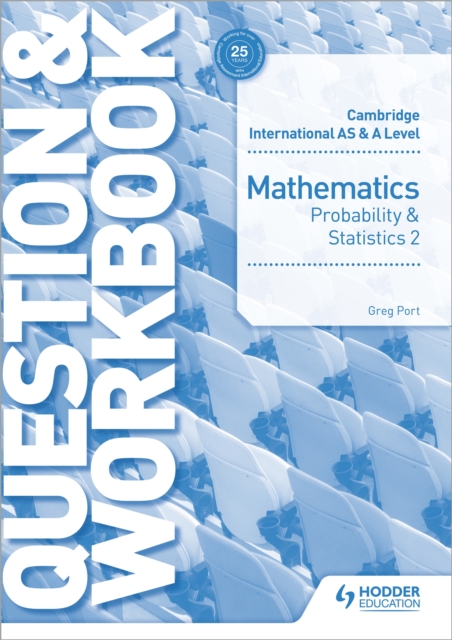 Cambridge International AS & A Level Mathematics Probability & Statistics 2 Question & Workbook, Paperback / softback Book
