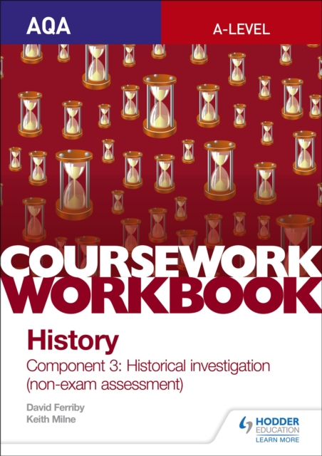 AQA A-level History Coursework Workbook: Component 3 Historical investigation (non-exam assessment), Paperback / softback Book