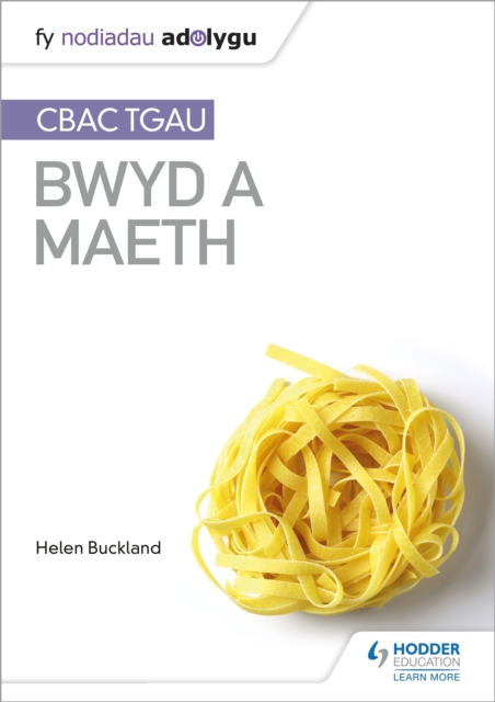 Fy Nodiadau Adolygu: CBAC TGA  Bwyd a Maeth (My Revision Notes: WJEC GCSE Food and Nutrition Welsh-language edition), EPUB eBook