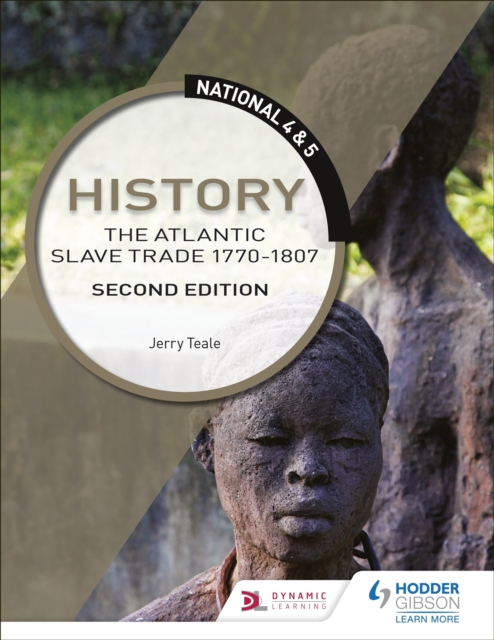 National 4 & 5 History: The Atlantic Slave Trade 1770-1807, Second Edition, EPUB eBook