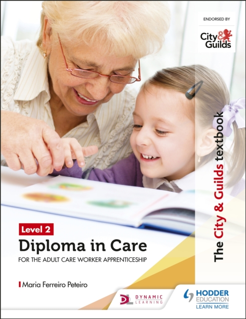 The City & Guilds Textbook Level 2 Diploma in Care for the Adult Care Worker Apprenticeship, Paperback / softback Book