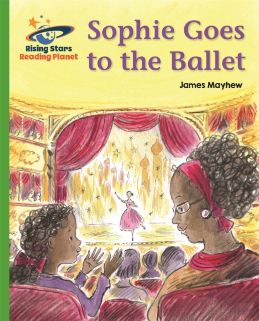 Reading Planet - Sophie Goes to the Ballet - Green: Galaxy, Paperback / softback Book