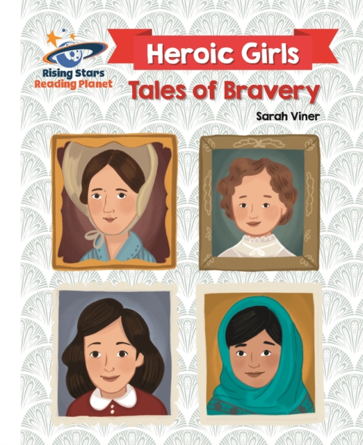 Reading Planet - Heroic Girls: Tales of Bravery - White: Galaxy, Paperback / softback Book