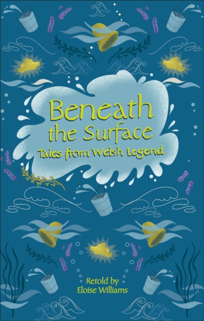 Reading Planet - Beneath the Surface Tales from Welsh Legend - Level 7: Fiction (Saturn), Paperback / softback Book