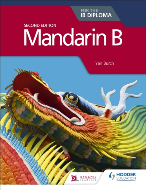 Mandarin B for the IB Diploma Second Edition, Paperback / softback Book