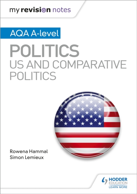 My Revision Notes: AQA A-level Politics: US and Comparative Politics, Paperback / softback Book