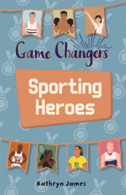 Reading Planet KS2 - Game-Changers: Sporting Heroes - Level 7: Saturn/Blue-Red band, Paperback / softback Book