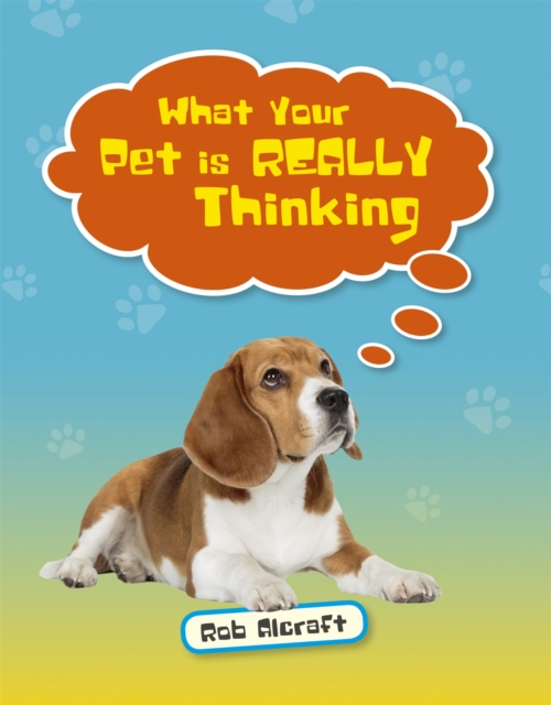 Reading Planet KS2 - What Your Pet is REALLY Thinking - Level 2: Mercury/Brown band, Paperback / softback Book