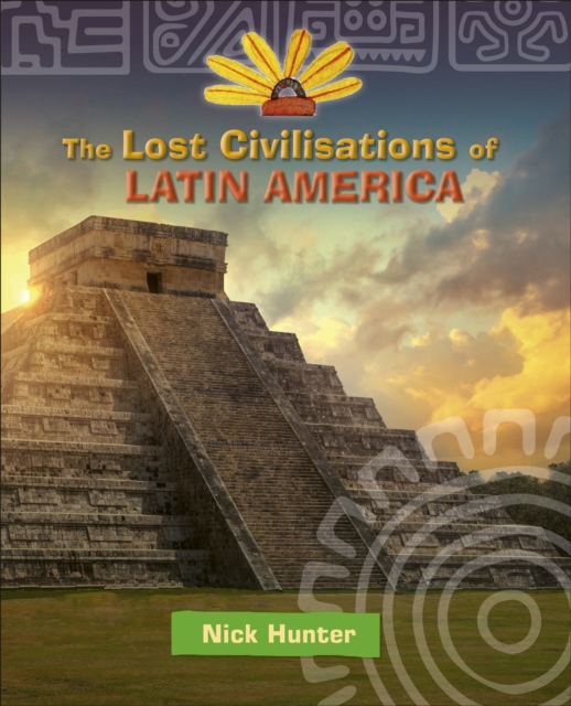 Reading Planet KS2 - The Lost Civilisations of Latin America - Level 8: Supernova (Red+ band), EPUB eBook