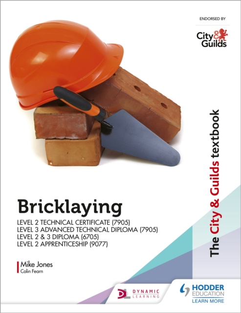The City & Guilds Textbook: Bricklaying for the Level 2 Technical Certificate & Level 3 Advanced Technical Diploma (7905), Level 2 & 3 Diploma (6705) and Level 2 Apprenticeship (9077), Paperback / softback Book