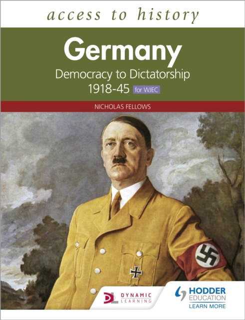 Access to History: Germany: Democracy to Dictatorship c.1918-1945 for WJEC, EPUB eBook