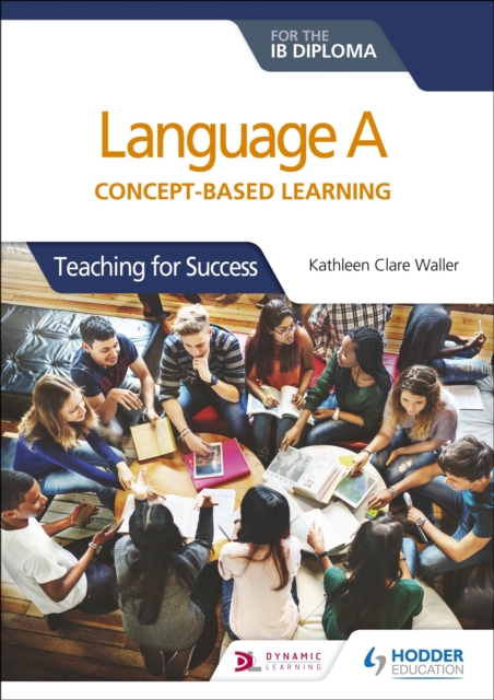 Language A for the IB Diploma: Concept-based learning : Teaching for Success, EPUB eBook