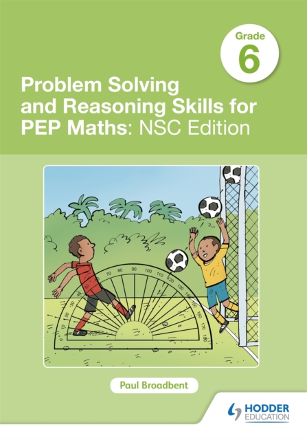 Problem Solving and Reasoning Skills for PEP Maths Grade 6: NSC Edition, Paperback / softback Book