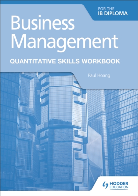 Business Management for the IB Diploma Quantitative Skills Workbook, Paperback / softback Book
