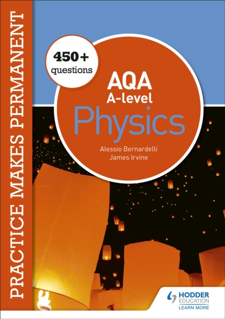 Practice makes permanent: 450+ questions for AQA A-level Physics, Paperback / softback Book