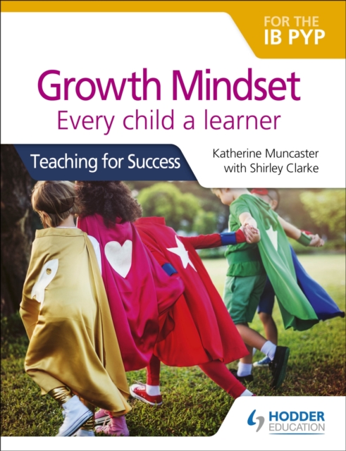Growth Mindset for the IB PYP: Every child a learner : Teaching for Success, EPUB eBook