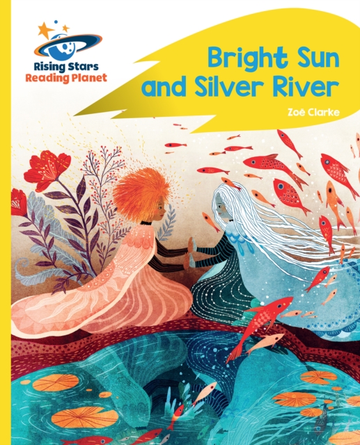 Reading Planet - Bright Sun and Silver River - Yellow Plus: Rocket Phonics, PDF eBook