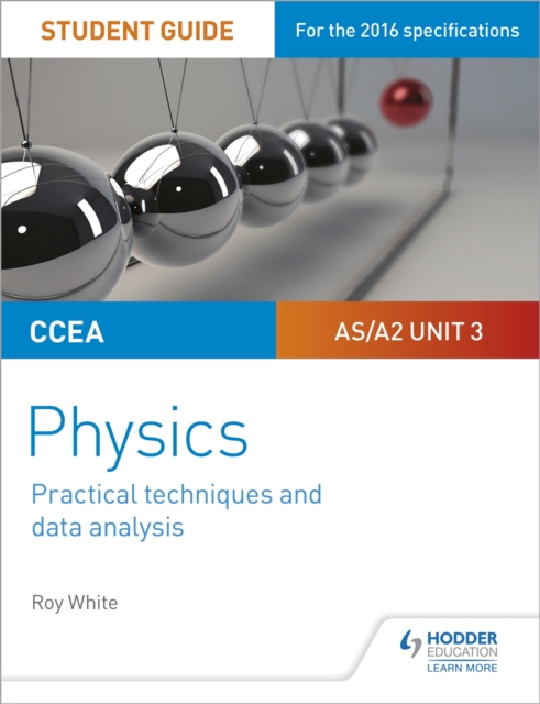 CCEA AS/A2 Unit 3 Physics Student Guide: Practical Techniques and Data Analysis, Paperback / softback Book