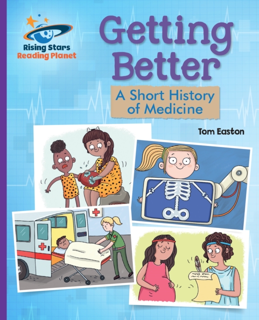 Reading Planet - Getting Better: A Short History of Medicine - Purple: Galaxy, PDF eBook