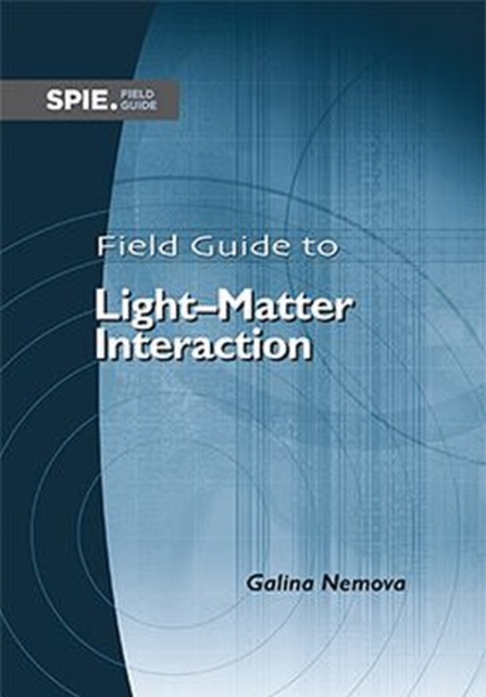 Field Guide to Light-Matter Interaction, Spiral bound Book
