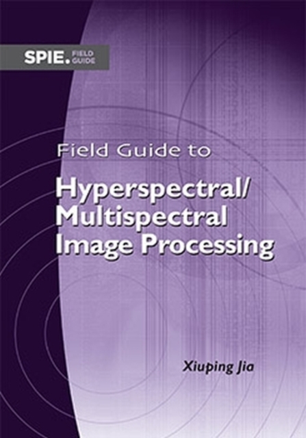 Field Guide to Hyperspectral/Multispectral Image Processing, Spiral bound Book