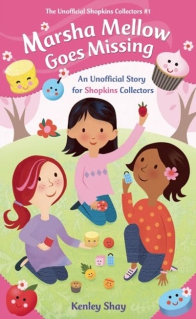 Marsha Mellow Goes Missing : An Unofficial Story for Shopkins Collectors, Paperback / softback Book