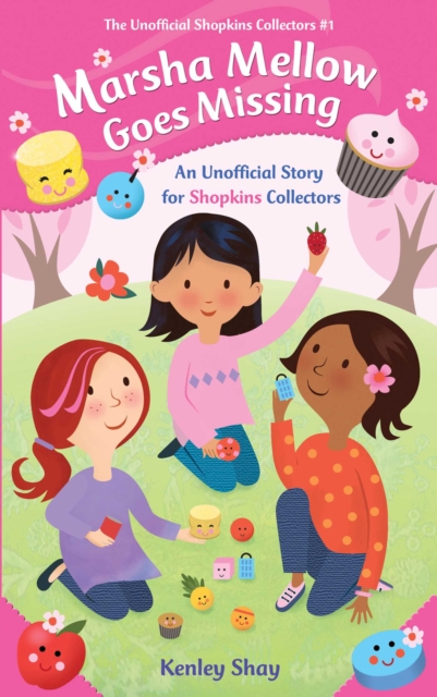 Marsha Mellow Goes Missing : An Unofficial Story for Shopkins Collectors, EPUB eBook