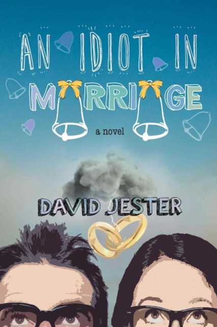 An Idiot in Marriage : A Novel, EPUB eBook