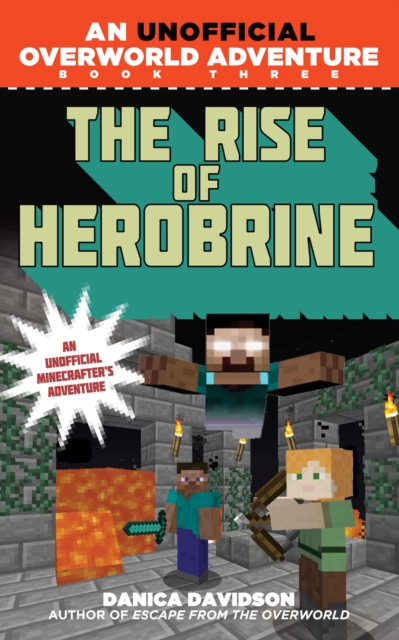 The Rise of Herobrine : An Unofficial Overworld Adventure, Book Three, Paperback / softback Book