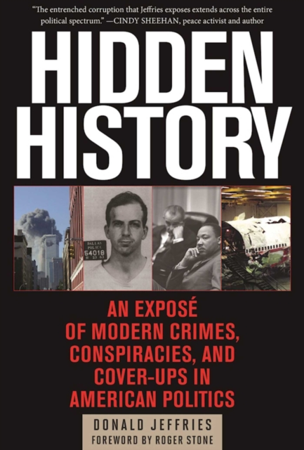Hidden History : An Expose of Modern Crimes, Conspiracies, and Cover-Ups in American Politics, EPUB eBook
