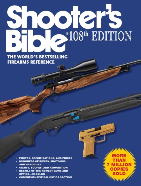 Shooter's Bible, 108th Edition : The World?s Bestselling Firearms Reference, EPUB eBook
