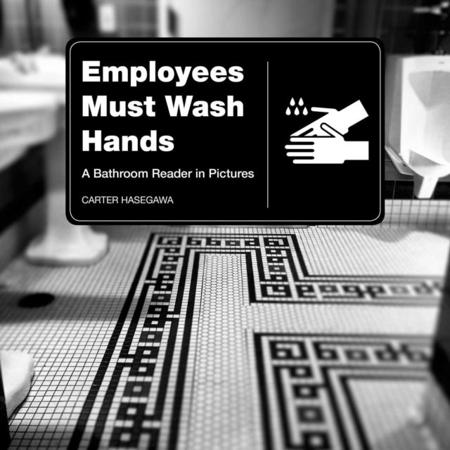 Employees Must Wash Hands : A Bathroom Reader in Pictures, EPUB eBook
