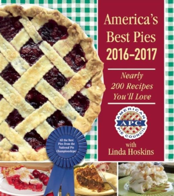 America's Best Pies 2016-2017 : Nearly 200 Recipes You'll Love, Hardback Book