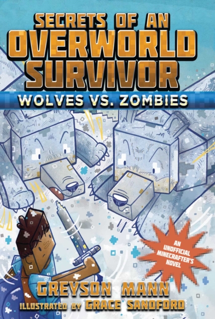 Wolves vs. Zombies : Secrets of an Overworld Survivor, #3, EPUB eBook