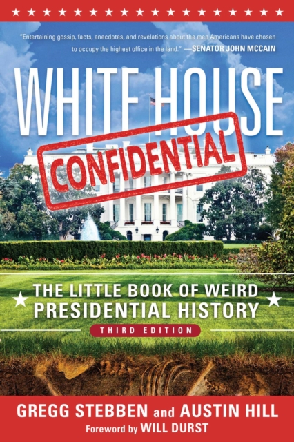 White House Confidential : The Little Book of Weird Presidential History, EPUB eBook