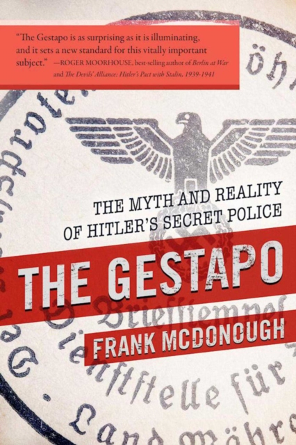 The Gestapo : The Myth and Reality of Hitler's Secret Police, EPUB eBook