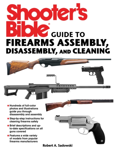 Shooter's Bible Guide to Firearms Assembly, Disassembly, and Cleaning, EPUB eBook